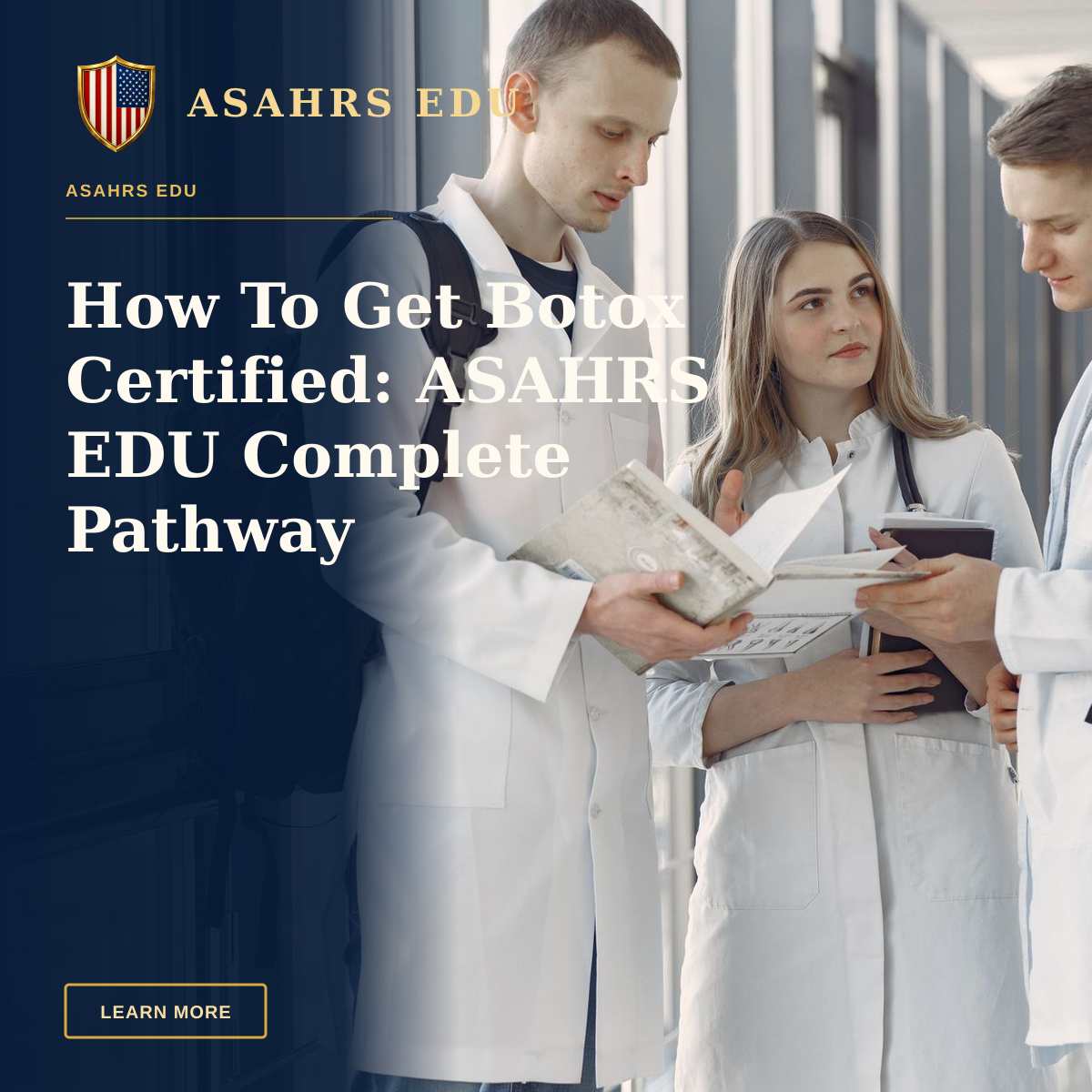 How To Get Botox Certified: ASAHRS EDU Complete Pathway — Three medical students in a hospital hallway sharing notes and learning together.