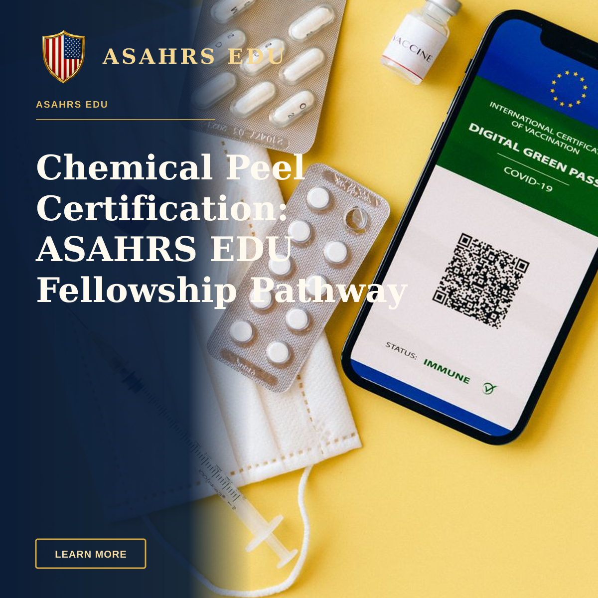 Chemical Peel Certification: ASAHRS EDU Fellowship Pathway — Flat lay of pandemic essentials: mask, vaccine vials, digital pass, medical blister packs, and syringe on a yellow background.