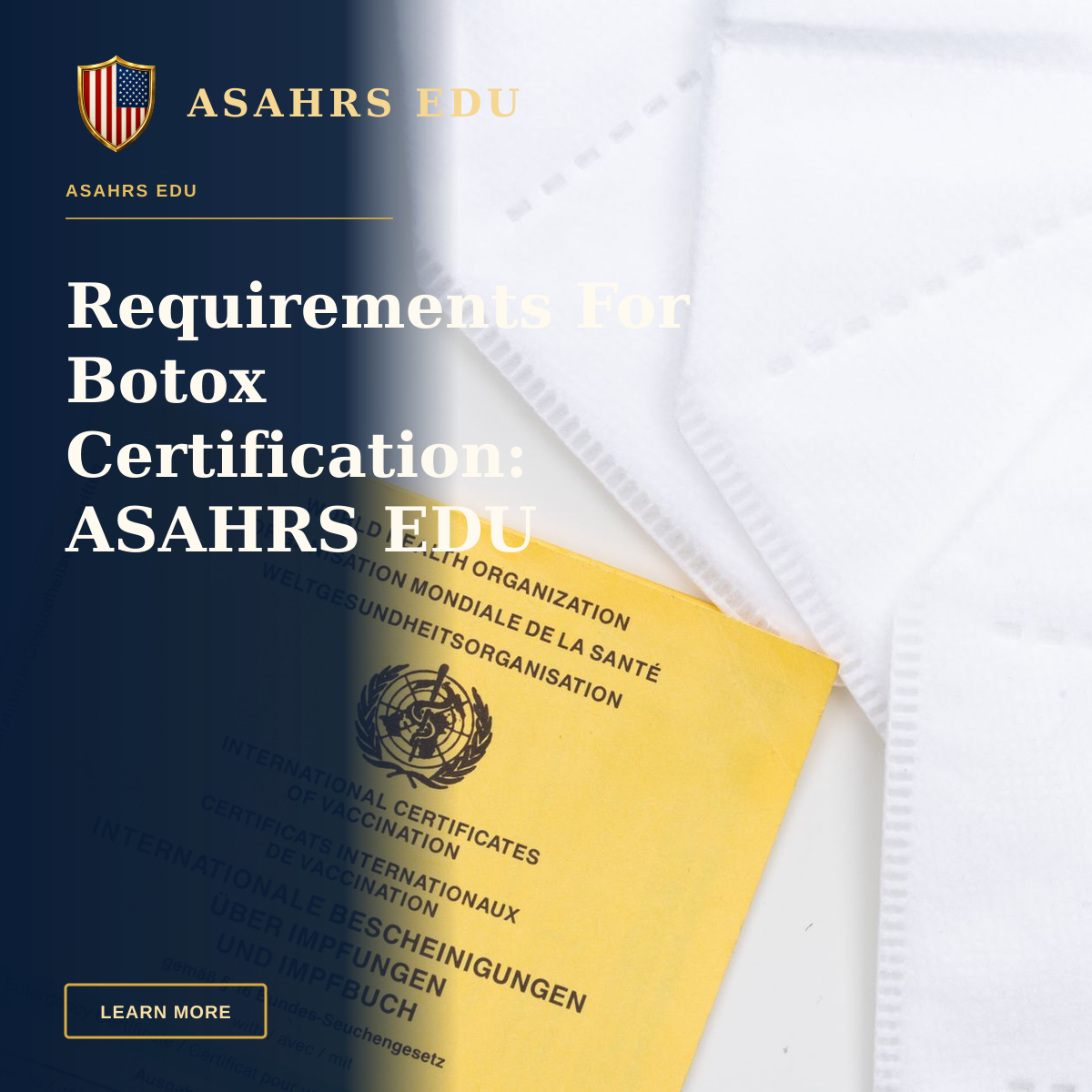 Requirements For Botox Certification: ASAHRS EDU Fellowship — A WHO vaccination card alongside KN95 masks on a white surface, symbolizing health protection and safety.