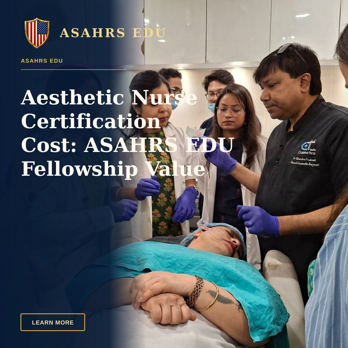 Aesthetic Nurse Certification Cost: ASAHRS EDU Fellowship Value — Dermatologists in training perform a procedure under supervision in a clinical setting.