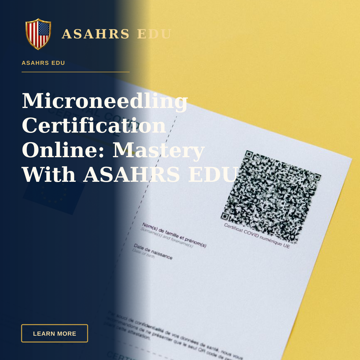 Microneedling Certification Online: Mastery With ASAHRS EDU — Close-up of an EU Digital COVID Certificate with QR code on a yellow background.