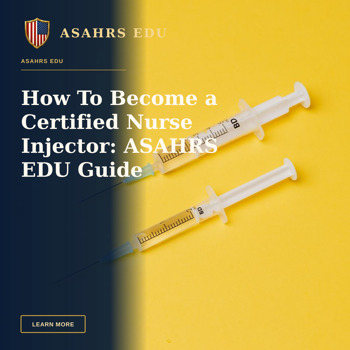 How To Become a Certified Nurse Injector: ASAHRS EDU Guide — From above of plastic syringe injectors filled with medical drugs placed on yellow background without needle cover