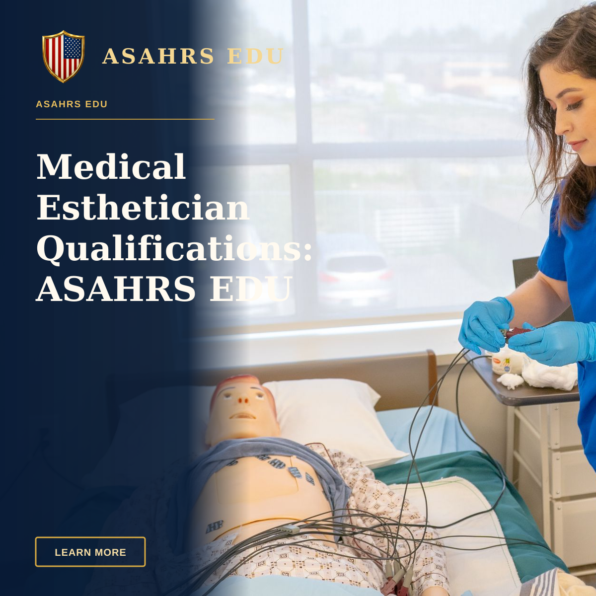Medical Esthetician Qualifications: ASAHRS EDU Fellowship Excellence — Medical student in blue scrubs practicing procedures on a patient training manikin in a clinical setting.