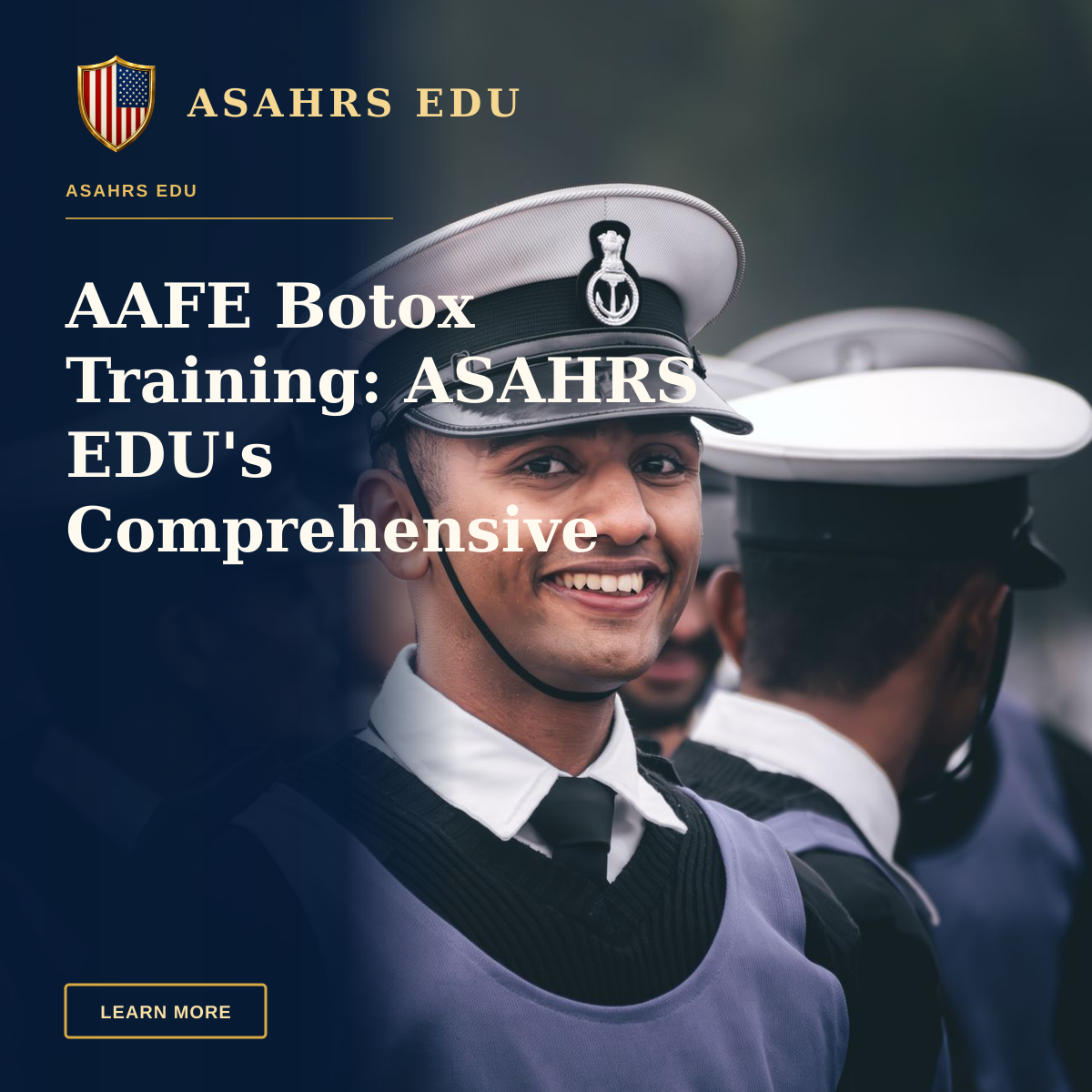 AAFE Botox Training: ASAHRS EDU's Comprehensive Fellowship — A young male cadet smiling alongside peers during a training event.