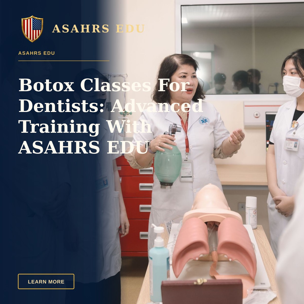 Botox Classes For Dentists: Advanced Training With ASAHRS EDU — Group of medical students practicing skills with a training mannequin in a classroom setting.