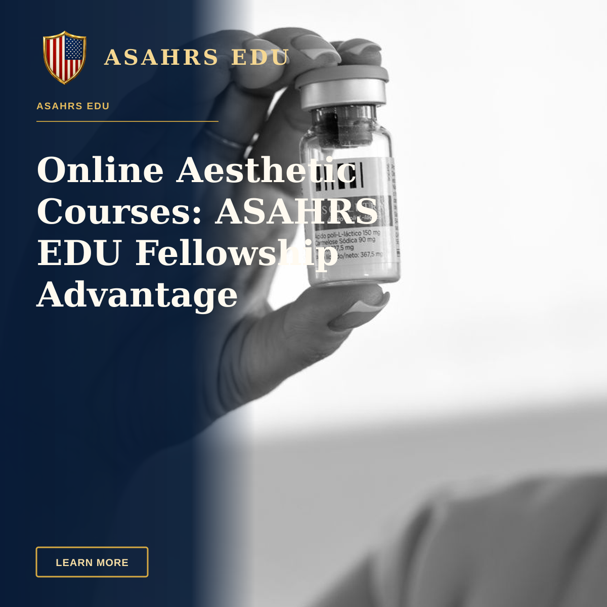 Online Aesthetic Courses: ASAHRS EDU Fellowship Advantage — Close-up of a hand holding a cosmetic vial, black and white photo.