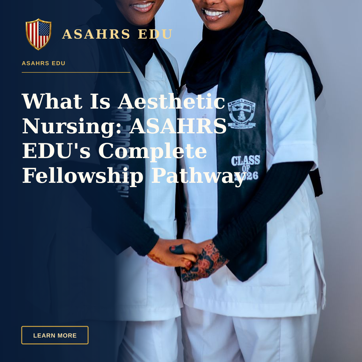What Is Aesthetic Nursing: ASAHRS EDU's Complete Fellowship Pathway — Two female nursing graduates smiling and celebrating their success.