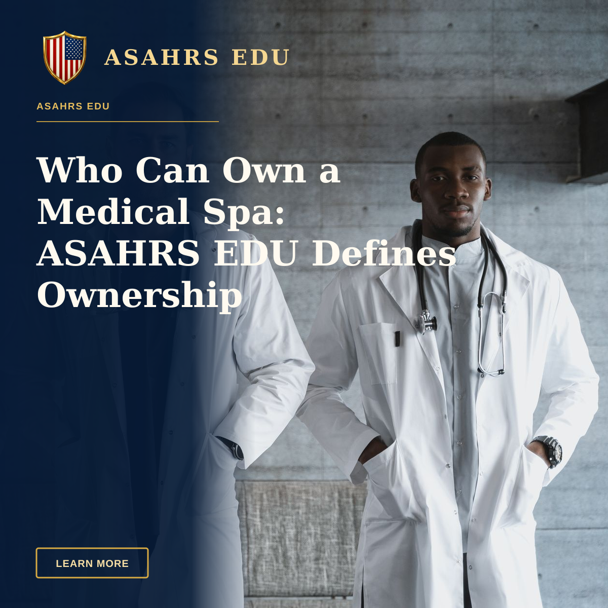 Who Can Own a Medical Spa: ASAHRS EDU Defines Ownership — Three doctors in medical gowns with stethoscopes standing confidently indoors.