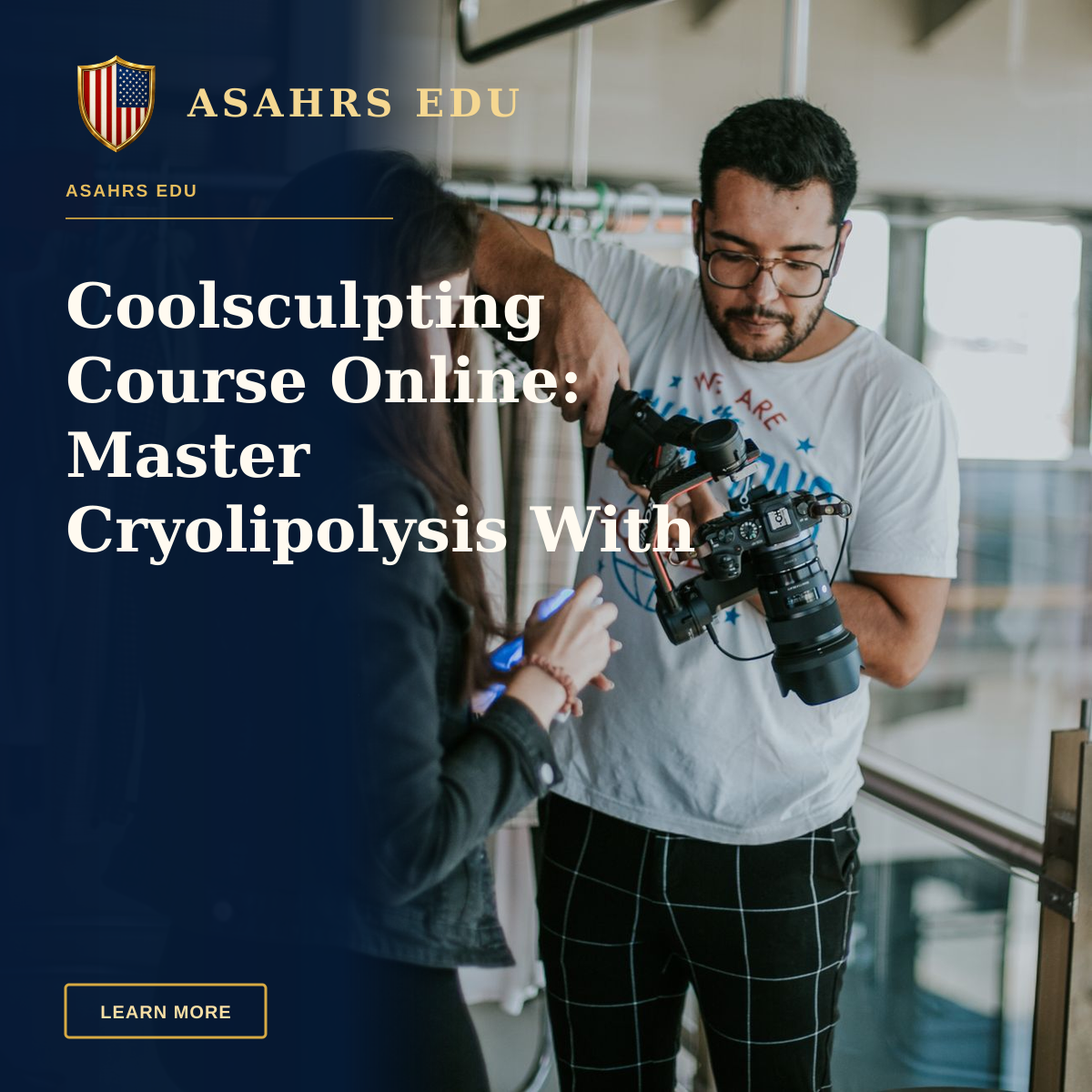 Coolsculpting Course Online: Master Cryolipolysis With ASAHRS EDU — Male photographer with DSLR camera preparing for fashion shoot in an indoor setting.