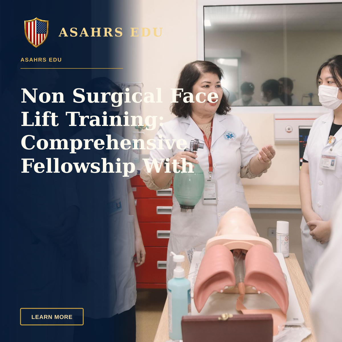Non Surgical Face Lift Training: Comprehensive Fellowship With ASAHRS EDU — Group of medical students practicing skills with a training mannequin in a classroom setting.