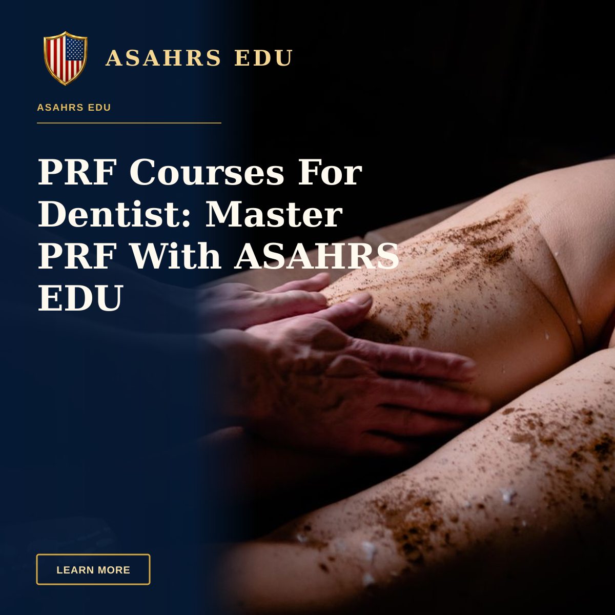 PRF Courses For Dentist: Master PRF With ASAHRS EDU — Close-up image of a soothing body massage session with exfoliating scrub.