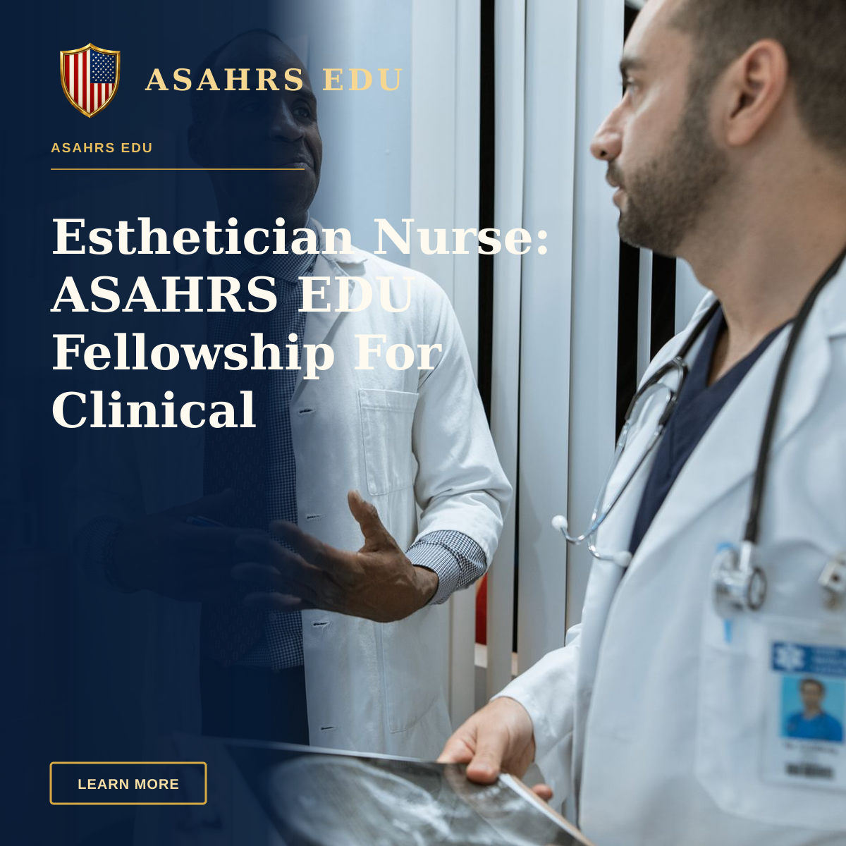 Esthetician Nurse: ASAHRS EDU Fellowship For Clinical Excellence — Two doctors in lab coats discussing an X-ray in a clinical setting.
