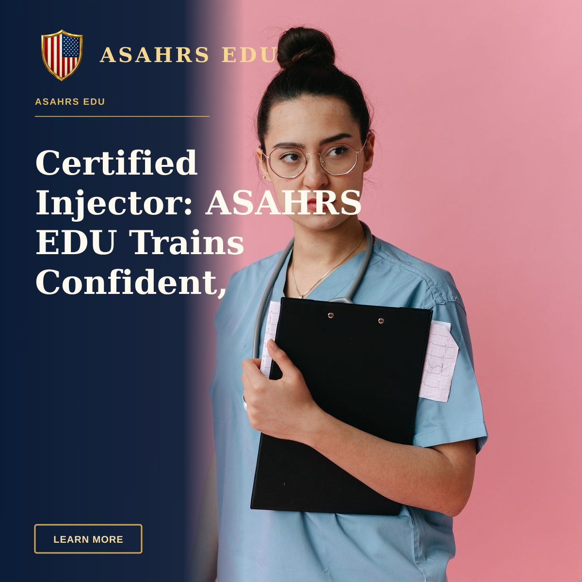 Certified Injector: ASAHRS EDU Trains Confident, Safety‑First Clinicians — Confident female doctor in scrubs holding a clipboard against a pink background.