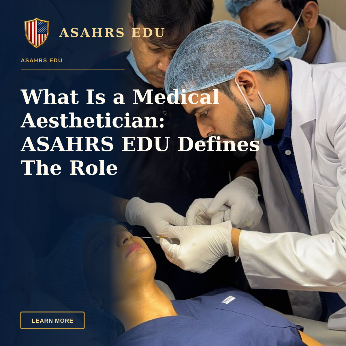 What Is a Medical Aesthetician: ASAHRS EDU Defines The Role — Medical professionals conducting an aesthetic procedure in a clinical setting.