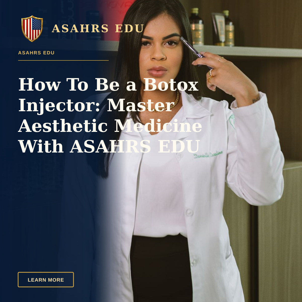 How To Be a Botox Injector: Master Aesthetic Medicine With ASAHRS EDU — Young woman in medical coat holding a syringe, representing aesthetic medicine.