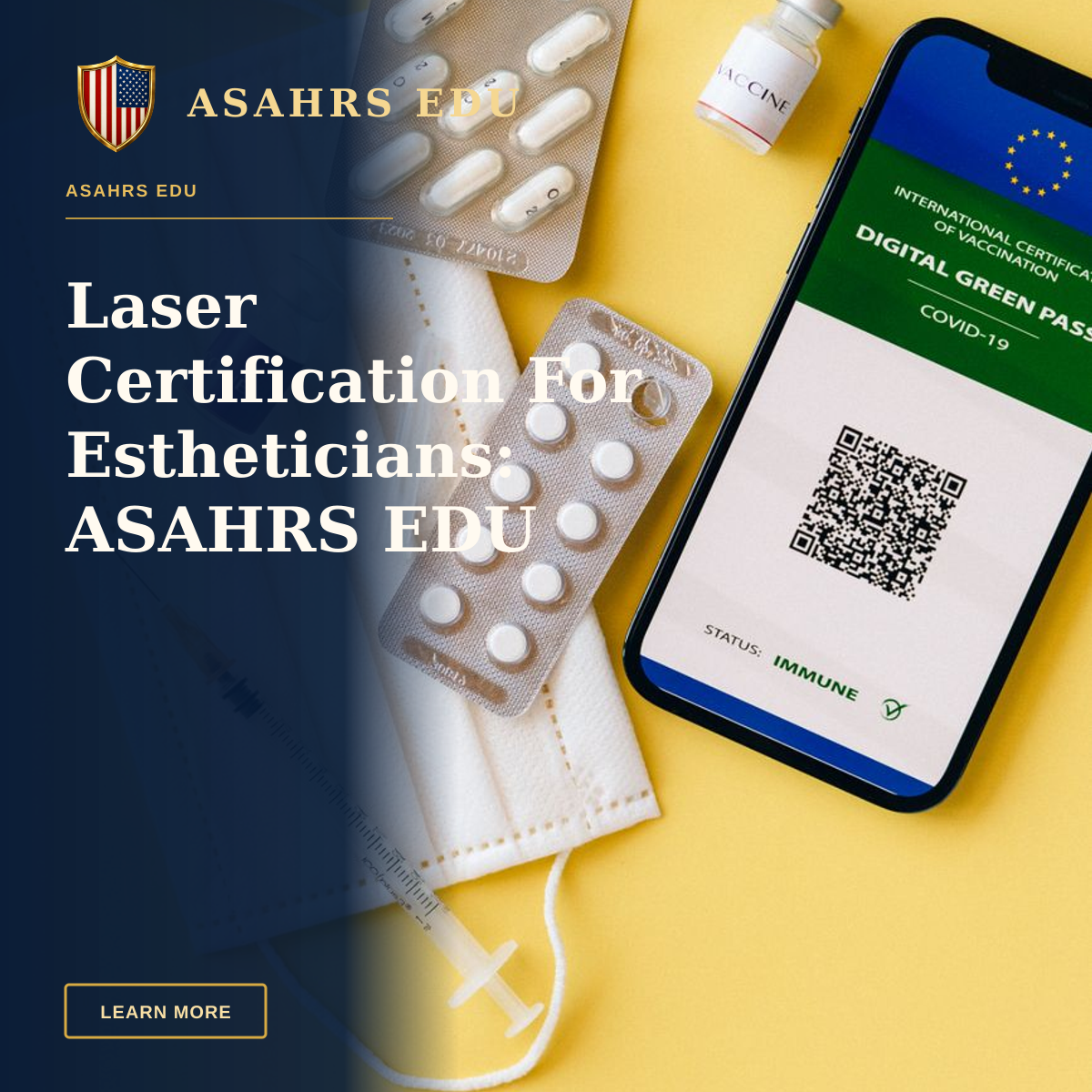 Laser Certification For Estheticians: ASAHRS EDU Fellowship — Flat lay of pandemic essentials: mask, vaccine vials, digital pass, medical blister packs, and syringe on a yellow background.