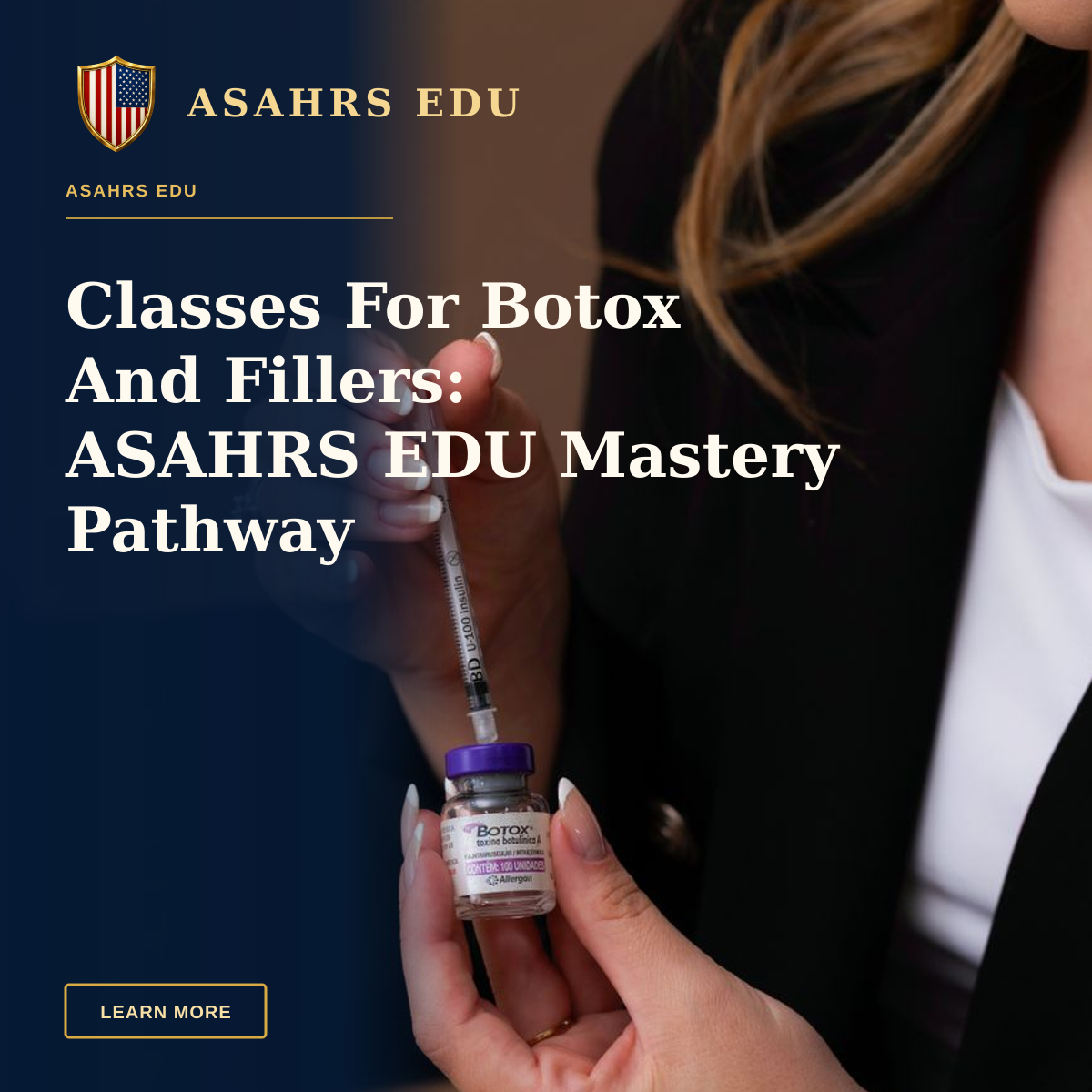 Classes For Botox And Fillers: ASAHRS EDU Mastery Pathway — Close-up of a female holding a Botox syringe, ideal for beauty and health themes.