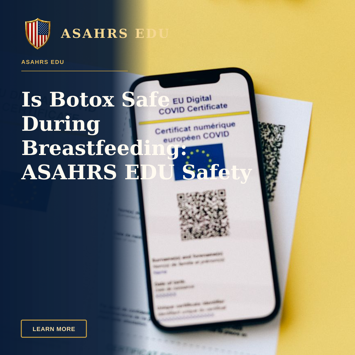 Is Botox Safe During Breastfeeding: ASAHRS EDU Safety Guide — EU Digital COVID certificate with phone on yellow backdrop symbolizes travel safety.