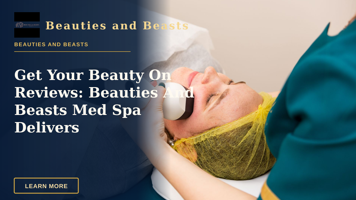 Get Your Beauty On Reviews: Beauties And Beasts Med Spa Delivers — A woman receiving professional facial treatment at a clinic, highlighting beauty and technology.