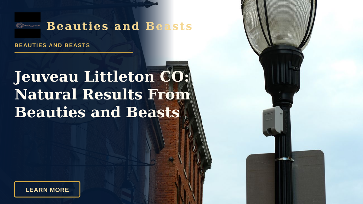 Jeuveau Littleton CO: Natural Results From Beauties and Beasts — Street scene featuring rustic buildings and a vintage lamp in urban setting.